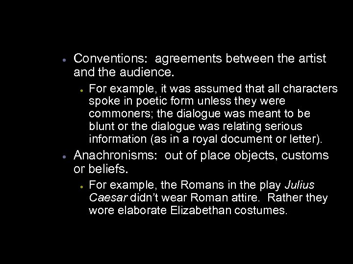 · Conventions: agreements between the artist and the audience. · · For example, it