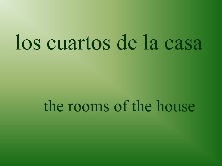 los cuartos de la casa the rooms of the house 