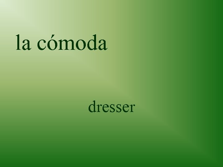la cómoda dresser 
