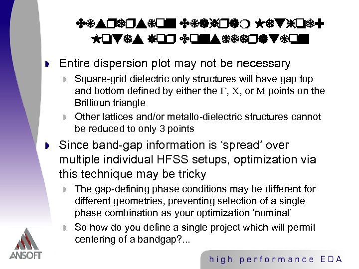 Dispersion Diagram Method: Notes for Consideration w Entire dispersion plot may not be necessary