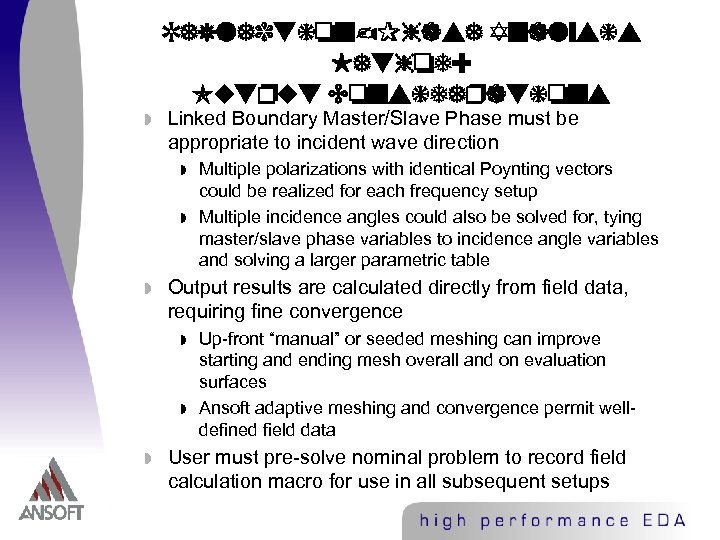 Reflection-Phase Analysis Method: Output Considerations w Linked Boundary Master/Slave Phase must be appropriate to