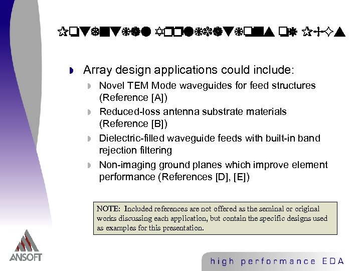 Potential Applications of PBGs w Array design applications could include: w w Novel TEM