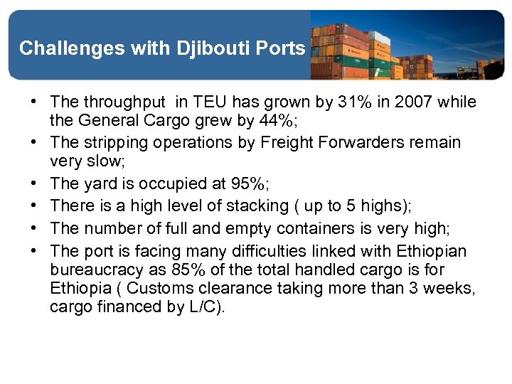 Challenges with Djibouti Ports • The throughput in TEU has grown by 31% in