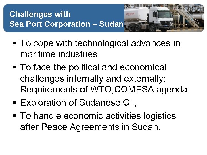 Challenges with Sea Port Corporation – Sudan § To cope with technological advances in