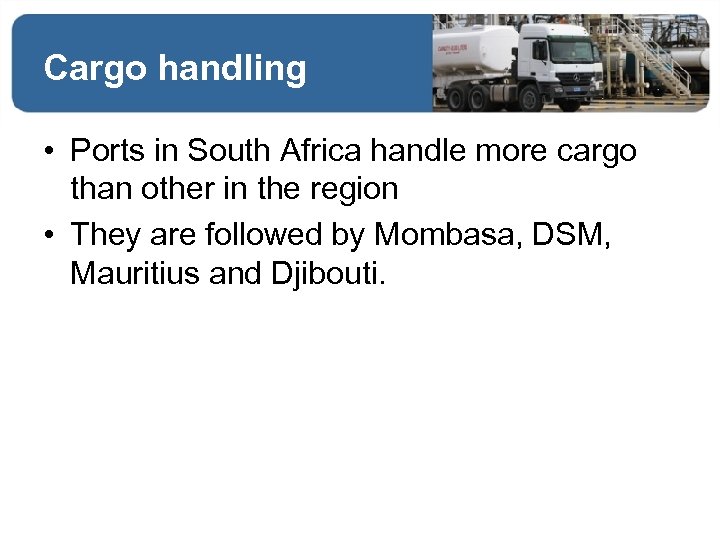 Cargo handling • Ports in South Africa handle more cargo than other in the