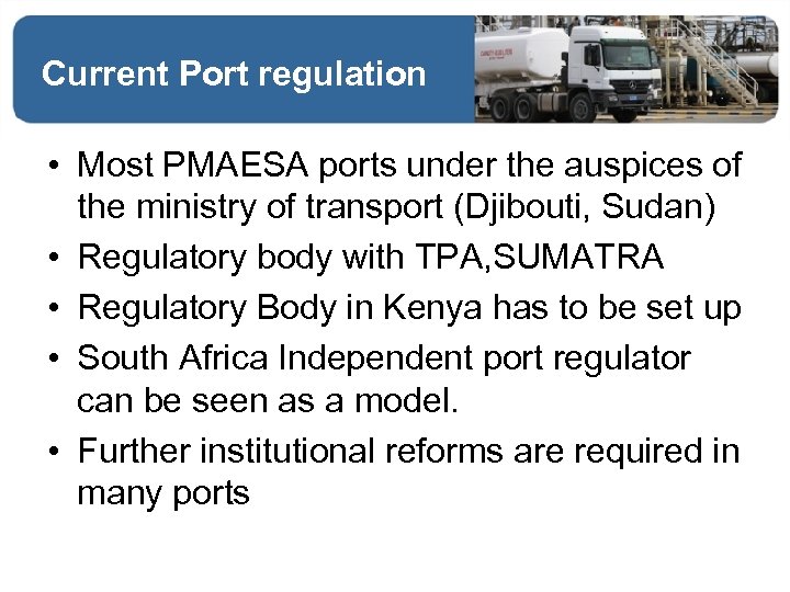 Current Port regulation • Most PMAESA ports under the auspices of the ministry of