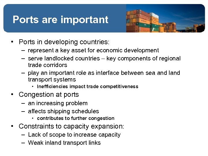 Ports are important • Ports in developing countries: – represent a key asset for