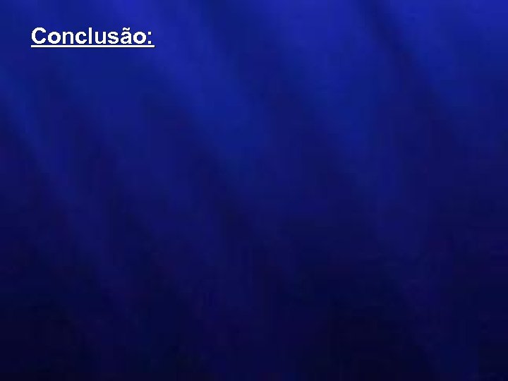 Conclusão: 