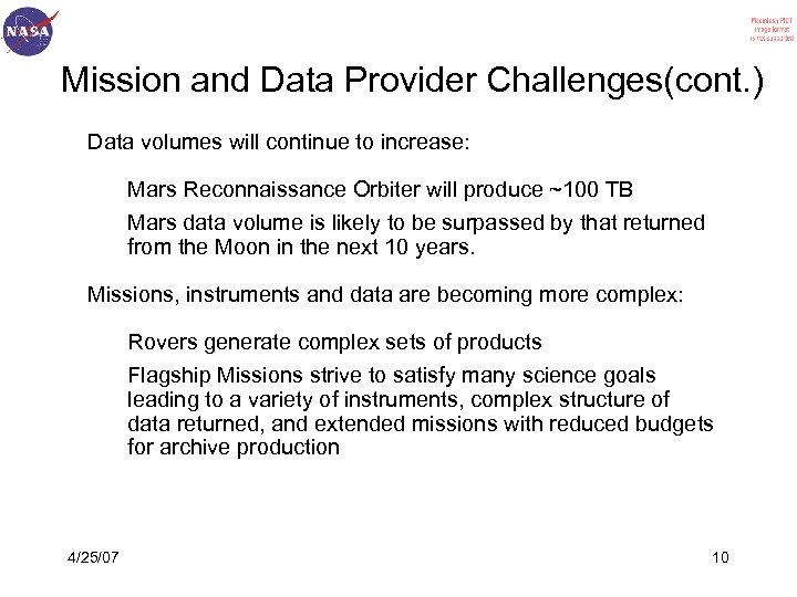 Mission and Data Provider Challenges(cont. ) Data volumes will continue to increase: Mars Reconnaissance