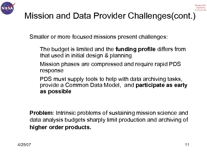 Mission and Data Provider Challenges(cont. ) Smaller or more focused missions present challenges: The