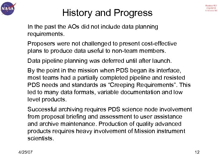 History and Progress In the past the AOs did not include data planning requirements.