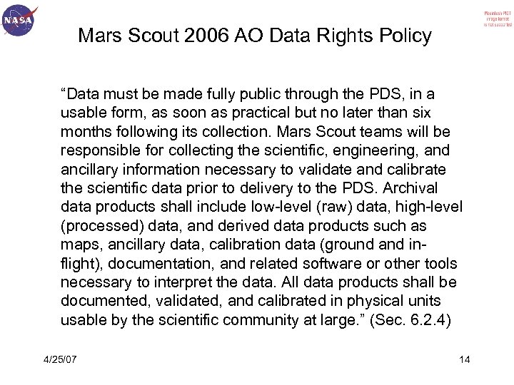 Mars Scout 2006 AO Data Rights Policy “Data must be made fully public through