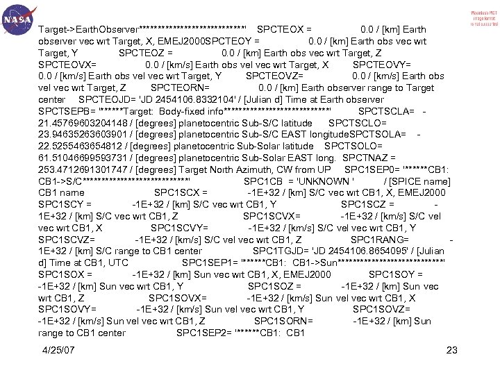 Target->Earth. Observer**************' SPCTEOX = 0. 0 / [km] Earth observer vec wrt Target, X,