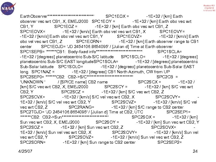 Earth. Observer**************' SPC 1 EOX = -1 E+32 / [km] Earth observer vec wrt