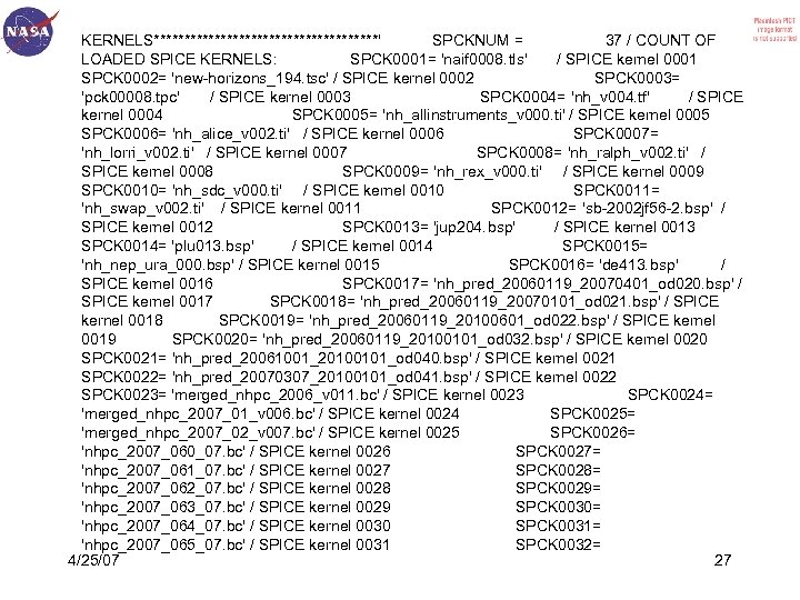 KERNELS*******************' SPCKNUM = 37 / COUNT OF LOADED SPICE KERNELS: SPCK 0001= 'naif 0008.
