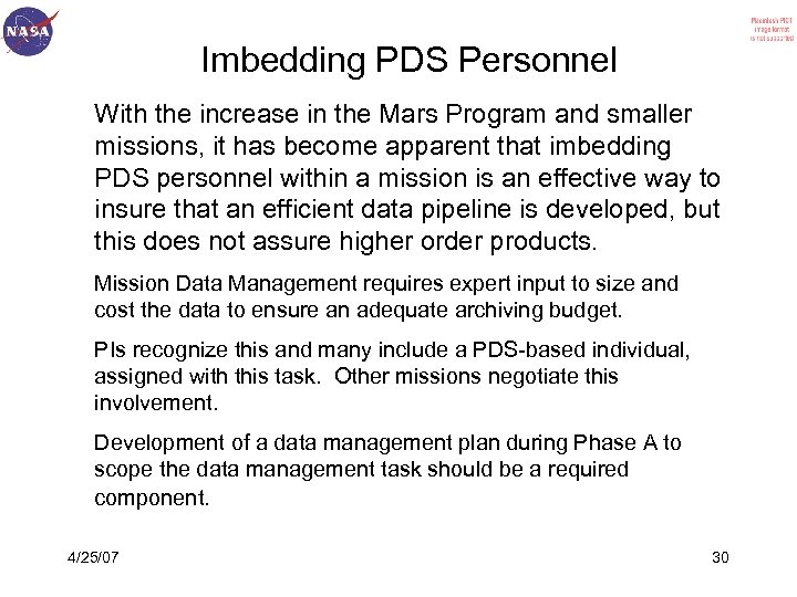 Imbedding PDS Personnel With the increase in the Mars Program and smaller missions, it
