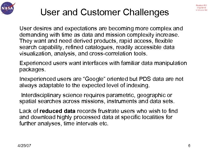 User and Customer Challenges User desires and expectations are becoming more complex and demanding