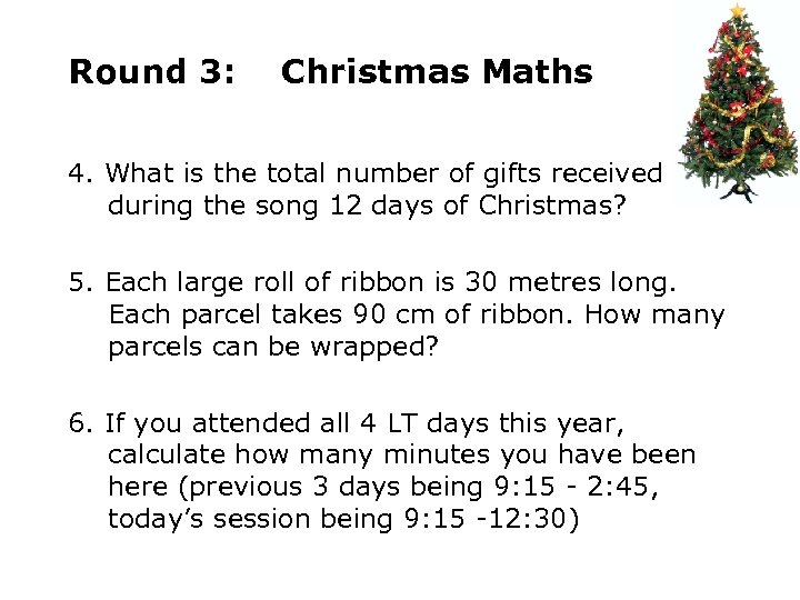 Round 3: Christmas Maths 4. What is the total number of gifts received during