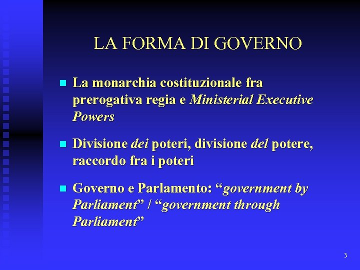 LA FORMA DI GOVERNO n La monarchia costituzionale fra prerogativa regia e Ministerial Executive