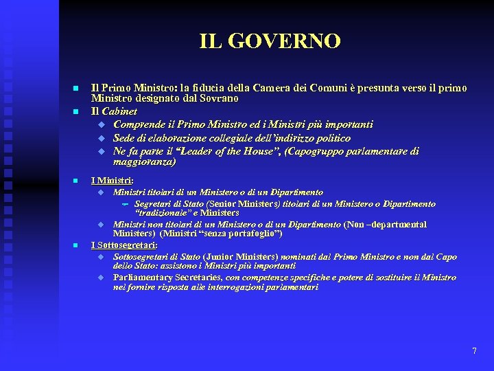 IL GOVERNO n n Il Primo Ministro: la fiducia della Camera dei Comuni è