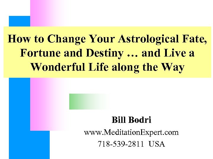 How to Change Your Astrological Fate, Fortune and Destiny … and Live a Wonderful