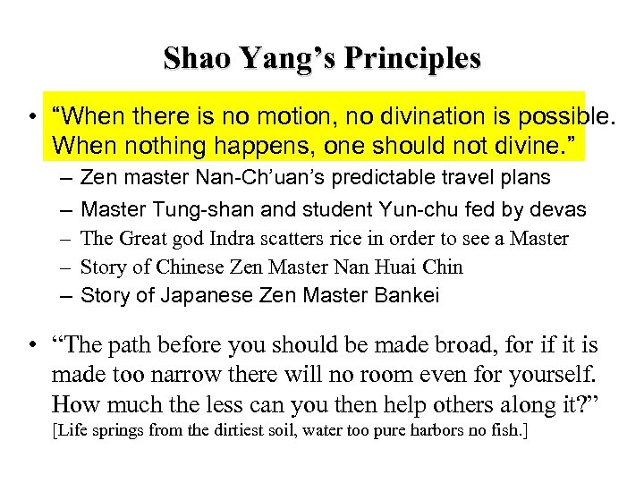 Shao Yang’s Principles • “When there is no motion, no divination is possible. When