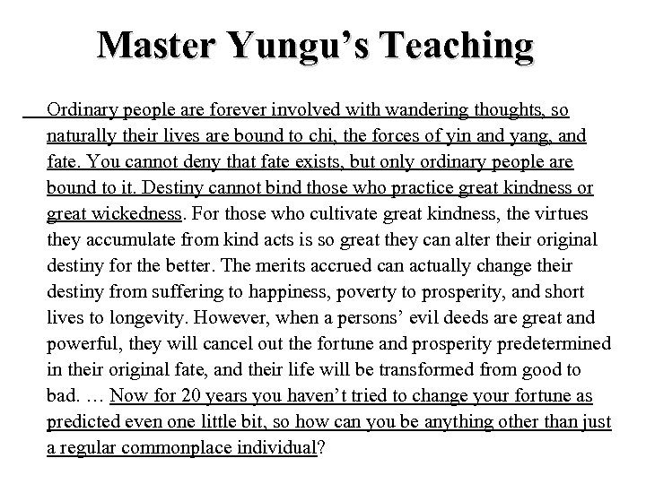 Master Yungu’s Teaching Ordinary people are forever involved with wandering thoughts, so naturally their