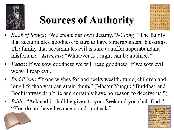 Sources of Authority • Book of Songs: “We create our own destiny. ”I-Ching: “The