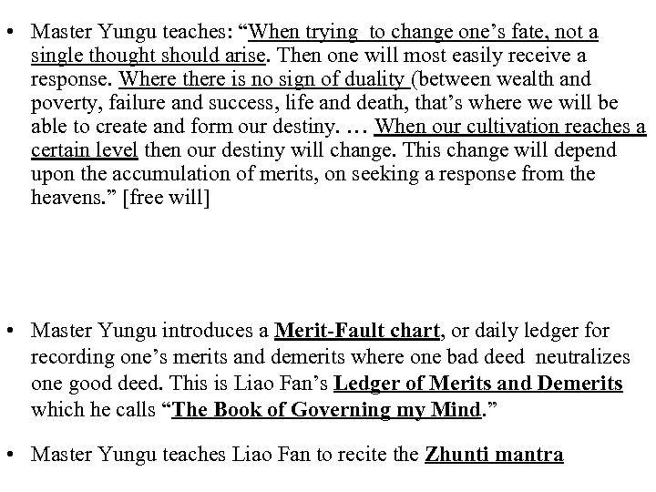  • Master Yungu teaches: “When trying to change one’s fate, not a single