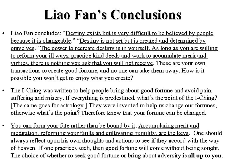 Liao Fan’s Conclusions • Liao Fan concludes: “Destiny exists but is very difficult to