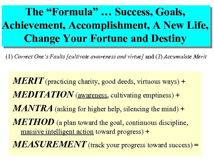 The “Formula” … Success, Goals, Achievement, Accomplishment, A New Life, Change Your Fortune and