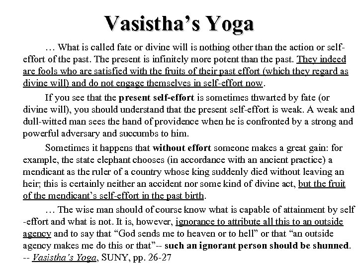 Vasistha’s Yoga … What is called fate or divine will is nothing other than