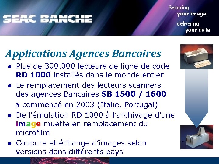 Applications Agences Bancaires l l Plus de 300. 000 lecteurs de ligne de code