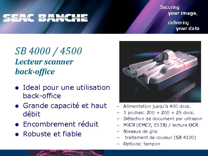 SB 4000 / 4500 Lecteur scanner back-office l l Ideal pour une utilisation back-office