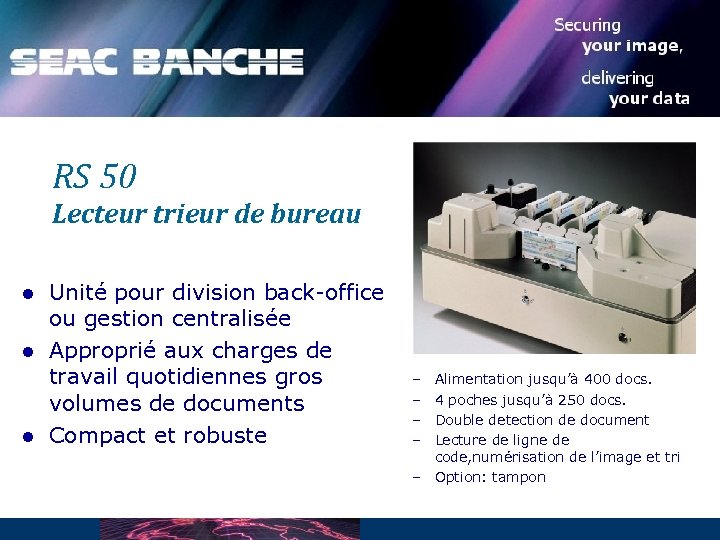 RS 50 Lecteur trieur de bureau l l l Unité pour division back-office ou