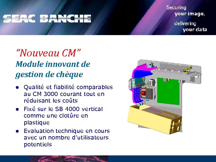 “Nouveau CM” Module innovant de gestion de chèque l l l Qualité et fiabilité