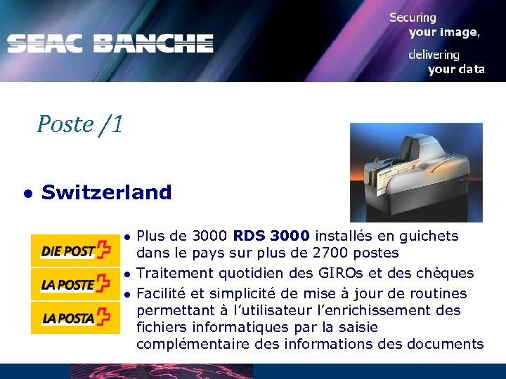 Poste /1 l Switzerland l l l Plus de 3000 RDS 3000 installés en