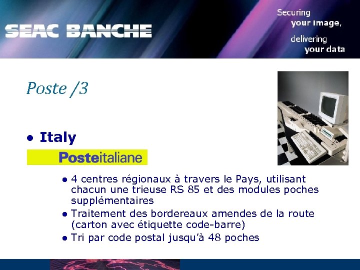 Poste /3 l Italy l l l 4 centres régionaux à travers le Pays,