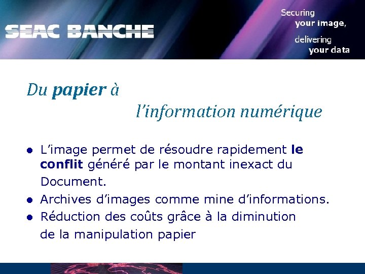 Du papier à l’information numérique l l l L’image permet de résoudre rapidement le