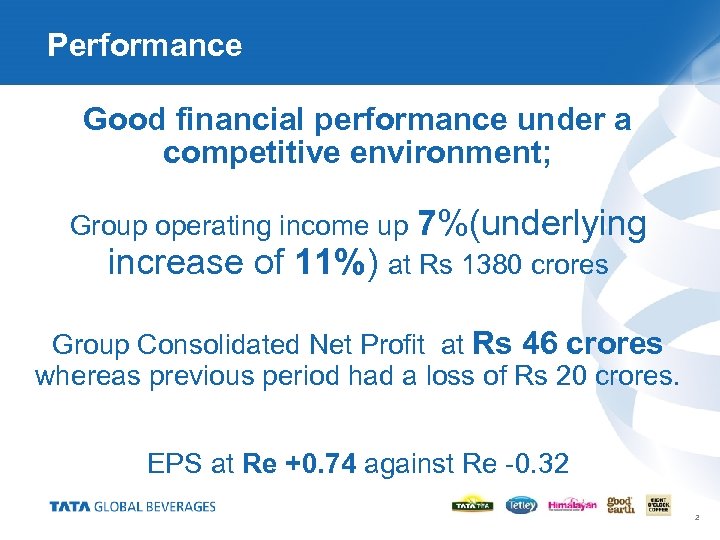 Performance Good financial performance under a competitive environment; Group operating income up 7%(underlying increase