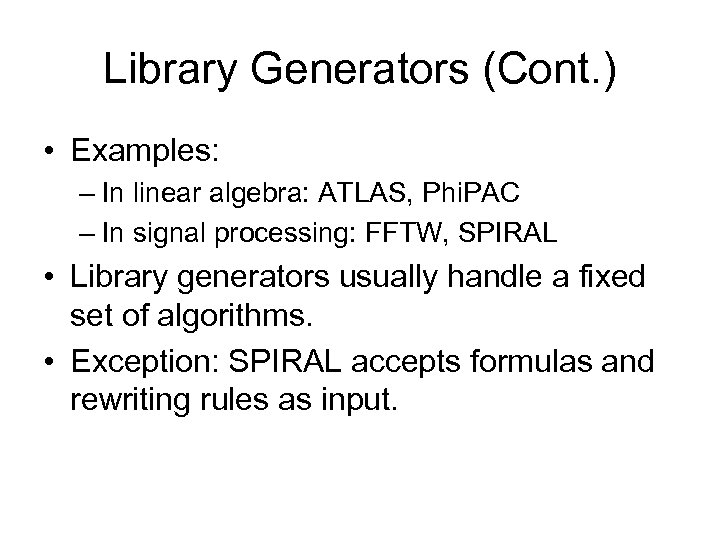 Library Generators (Cont. ) • Examples: – In linear algebra: ATLAS, Phi. PAC –