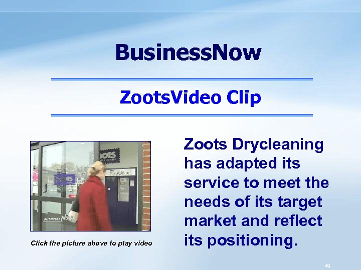 Business. Now Zoots Video Clip Click the picture above to play video Zoots Drycleaning