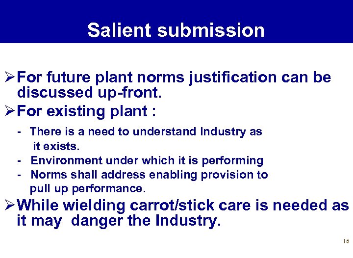 Salient submission Ø For future plant norms justification can be discussed up-front. Ø For