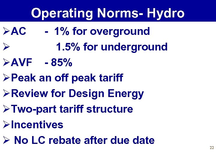 Operating Norms- Hydro ØAC - 1% for overground Ø 1. 5% for underground ØAVF