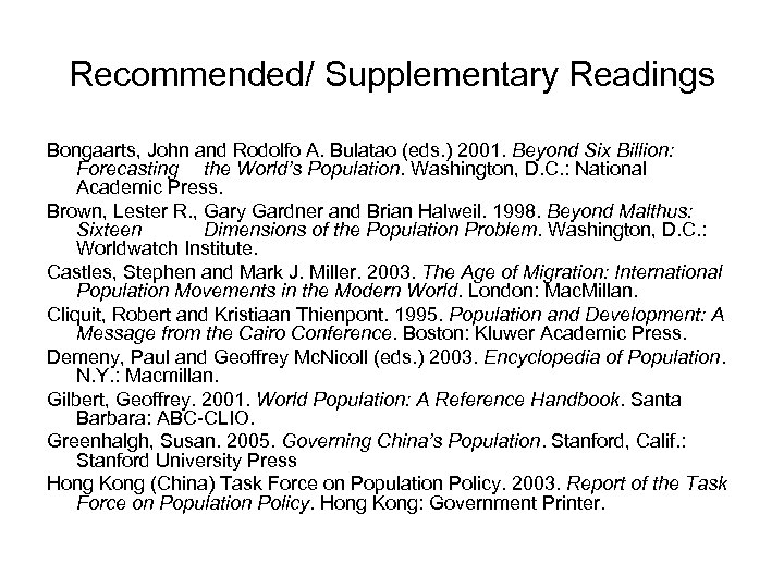 Recommended/ Supplementary Readings Bongaarts, John and Rodolfo A. Bulatao (eds. ) 2001. Beyond Six