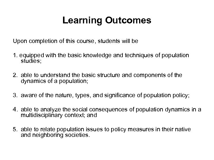 Learning Outcomes Upon completion of this course, students will be 1. equipped with the