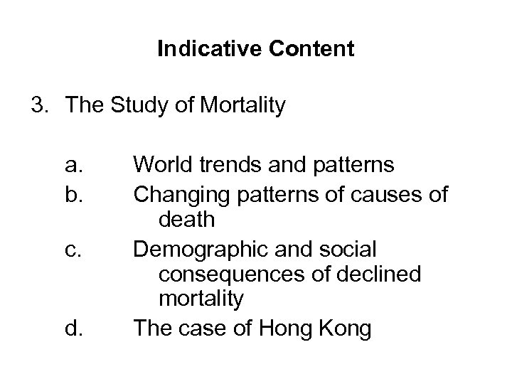 Indicative Content 3. The Study of Mortality a. b. c. d. World trends and