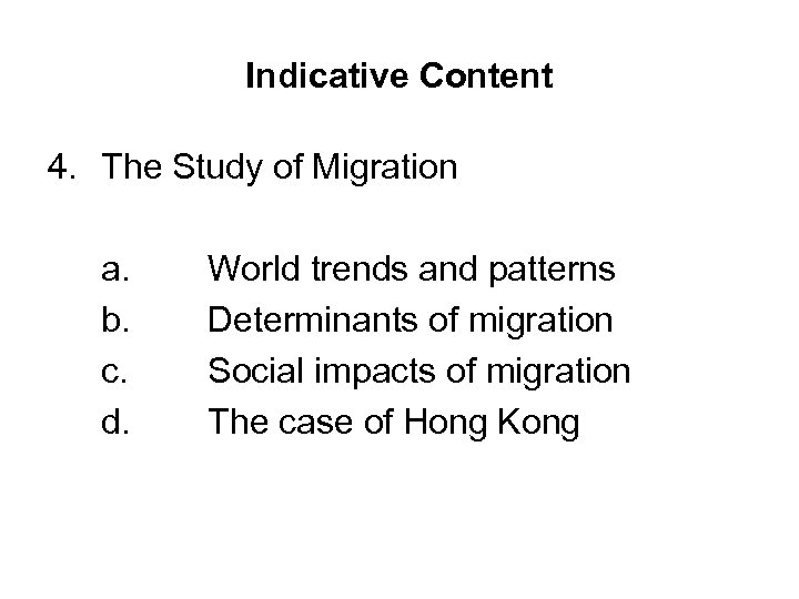 Indicative Content 4. The Study of Migration a. b. c. d. World trends and