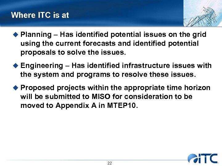 Where ITC is at u Planning – Has identified potential issues on the grid