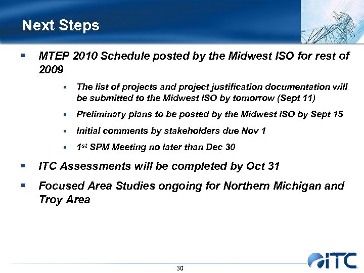  Next Steps § MTEP 2010 Schedule posted by the Midwest ISO for rest